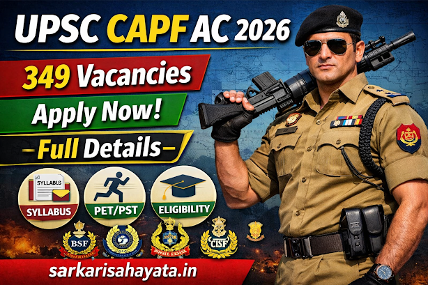 UPSC CAPF AC भर्ती 349 Posts 2026: Vacancy, Syllabus, Age Limit, Medical, PET – Full Details